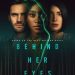 «BEHIND HER EYES: ΤΟ ΝΕΟ ΨΥΧΟΛΟΓΙΚΟ ΘΡΙΛΕΡ ΤΟΥ NETFLIX»